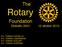 The. Rotary. Foundation Distretto 2031 12 ottobre 2015 R.C. TORINO CASTELLO R.C. TORINO LAMARMORA R.C. TORINO SUD EST R.C.