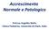 Accrescimento Normale e Patologico. Prof.ssa Angelika Mohn Clinica Pediatrica, Università di Chieti, Italia