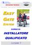 EASY GATE SYSTEM. INSTALLATORE QUALIFICATO Lezione 1 DIVISIONE TECNICA CORSO DI. nnovazioni Srl. www.easygate.eu