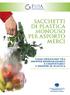 SACCHETTI DI PLASTICA MONOUSO PER ASPORTO MERCI. Come orientarsi tra shopper biodegradabili e compostabili e shopper di plastica