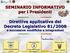 SEMINARIO INFORMATIVO per i Presidenti. Direttive applicative del Decreto Legislativo 81/2008 e successive modifiche e integrazioni
