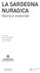 LA SARDEGNA NURAGICA. Storia e materiali. A cura di Alberto Moravetti Elisabetta Alba Lavinia Foddai UNIVERSITÀ DEGLI STUDI DI SASSARI