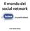 Il mondo dei social network