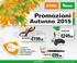 Promozioni. Autunno 2015 249,00 199,00 99,00. SFIBRATORI a partire da: MOTOSEGHE SOFFIATORI. www.stihl.it