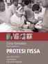Corso formativo. teorico-pratico in PROTESI FISSA. Anno 2012-2013 Coordinatore Dott. Attilio Bedendo