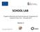 SCHOOL LAB. Azione 3. Progetto cofinanziato dal Fondo Europeo per l Integrazione di Cittadini di Paesi Terzi -Annualità2013