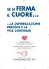 ...LA DEFIBRILLAZIONE PRECOCE E LA VITA CONTINUA. Giuliano Altamura. Direttore del Reparto di Cardiologia-UTIC Ospedale San Giacomo - ASL Roma A