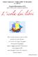 Istituto Comprensivo Galileo Galilei di Alessandria a.s. 2012/13. Progetto bibliomediateca (P13) (parte relativa alla conduzione generale)