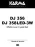 www.karmaitaliana.it DJ 356 DJ 358LEd-3W Effetto luce Crystal Ball Manuale di istruzioni