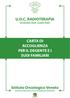 U.O.C. RADIOTERAPIA Direttore: Dott. Guido Sotti CARTA DI ACCOGLIENZA PER IL DEGENTE E I SUOI FAMILIARI