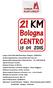 Luogo e Data della Manifestazione: Bologna, 13/09/2015 Società Organizzatrice: Associazione Run Tune Up Responsabile Organizzativo: Mazzetti Gino -