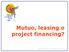 Mutuo, leasing o project financing?