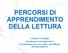 PERCORSI DI APPRENDIMENTO DELLA LETTURA