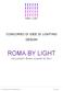 CONCORSO DI IDEE DI LIGHTING DESIGN. ROMA BY LIGHT raccontare Roma usando la luce. Un progetto ideato ed organizzato da Patrocinio