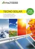 TECNO SOLAR. Il primo pannello solare a circolazione forzata con sistema anti-stagnazione. il Solare per tutte le stagioni!