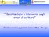 Classificazione e intervento sugli errori di scrittura. Silvia Alessandri Logopedista Centro F.A.R.E. Perugia