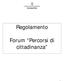 COMUNE DI PONTEDERA Provincia di Pisa. Regolamento. Forum Percorsi di cittadinanza