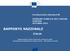 RAPPORTO NAZIONALE ITALIA. Eurobarometro Standard 80 OPINIONE PUBBLICA NELL UNIONE EUROPEA AUTUNNO 2013