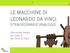 LE MACCHINE DI LEONARDO DA VINCI