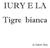 IURY E LA Tigre bianca