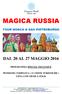MAGICA RUSSIA TOUR MOSCA & SAN PIETROBURGO DAL 20 AL 27 MAGGIO 2016 PROGRAMMA SPECIAL INCLUSIVE