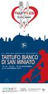 TARTUFO BIANCO DI SAN MINIATO TUSCANY. in the heart of 15-16 22-23 29-30 NOVEMBRE 6-7-8 DICEMBRE 2014 44 MOSTRA MERCATO NAZIONALE ITALY TUSCANY