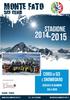 STAGIONE 2014-2015 CORSI DI SCI. e SNOWBOARD. con il patrocinio del DEDICATI AI BAMBINI DAI 4 ANNI RUBANO - PADOVA. tel. 347.