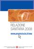RELAZIONE SANITARIA 2008. www.provincia.bz.it/oep PROVINCIA AUTONOMA DI BOLZANO - ALTO ADIGE AUTONOME PROVINZ BOZEN - SÜDTIROL