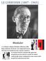 Le Corbusier was one of the most important architect of modern architecture. He was born in Switzerland in 1887. Between