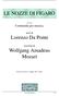 LE NOZZE DI FIGARO. KV 492 Commedia per musica. testi di Lorenzo Da Ponte. musiche di Wolfgang Amadeus Mozart