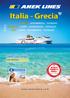 Italia - Grecia. Creta VENEZIA - IGOUMENITSA - PATRASSO ANCONA - CORFU - IGOUMENITSA - PATRASSO BARI - CORFU - IGOUMENITSA - PATRASSO.