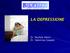 LA DEPRESSIONE. Dr. Rachele Nanni Dr. Valentina Casadei
