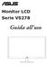 Monitor LCD Serie VS278. Guida all uso