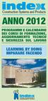 ANNO 2012 PROGRAMMI E CALENDARIO DEI CORSI DI FORMAZIONE, AGGIORNAMENTO TECNICO E SICUREZZA SUL LAVORO LEARNING BY DOING IMPARARE FACENDO