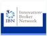 Innovation Broker Network (IBN) è una rete di Broker professionisti specializzati nel campo dell innovazione.