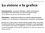 La visione e la grafica