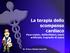 La terapia dello scompenso cardiaco Pace-maker, defibrillatori, cuore artificiale, trapianto di cuore. Dr. Franco Adriano Zecchillo