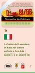 D.Lgs. 81/08. DIRITTI e DOVERI S I C U R E Z Z A. La Salute del Lavoratore in Italia nel settore agricolo e forestale :