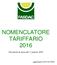 NOMENCLATORE TARIFFARIO 2016. Documenti di spesa dal 1 gennaio 2016