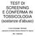 TEST DI SCREENING E CONFERMA IN TOSSICOLOGIA (sostanze d abuso)