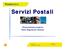 Servizi Postali. Presentazione progetto Piano Regolatore Postale 09/02/2009. Versione: x.x. Servizi Postali - Recapito