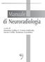 Manuale di Neuroradiologia. a cura di Massimo Gallucci, Cosma Andreula, Sossio Cirillo, Tommaso Scarabino
