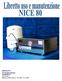 NICE 80. La caratteristica predominante di NICE 80 è quella di trattare l acqua mediante osmosi inversa.