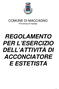 COMUNE DI MACCAGNO Provincia di Varese REGOLAMENTO PER L ESERCIZIO DELL ATTIVITÀ DI ACCONCIATORE E ESTETISTA