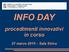 INFO DAY. procedimenti innovativi in corso. 27 marzo 2015 Sala Sirica