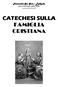 Parrocchia San Sisto L Aquila Anno Pastorale 2006/2007 www.sansistoaq.it CATECHESI SULLA FAMIGLIA CRISTIANA
