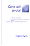 Carta dei servizi. COMUNE DI VENEZIA Settore Sistemi informativi e Cittadinanza Digitale Servizio: WiFi - Connettività internet pubblica Anno: 2013