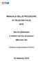 MANUALE DELLE PROCEDURE DI TELECOM ITALIA. Servizi Bitstream. e relativi servizi accessori. (Mercato 3b)