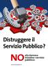 Distruggere il Servizio Pubblico? alla dannosa iniziativa «servizio pubblico» www.servicepublic.ch