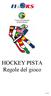 Comitè Internationale de Rink-Hockey. HOCKEY PISTA Regole del gioco. 1 de 46